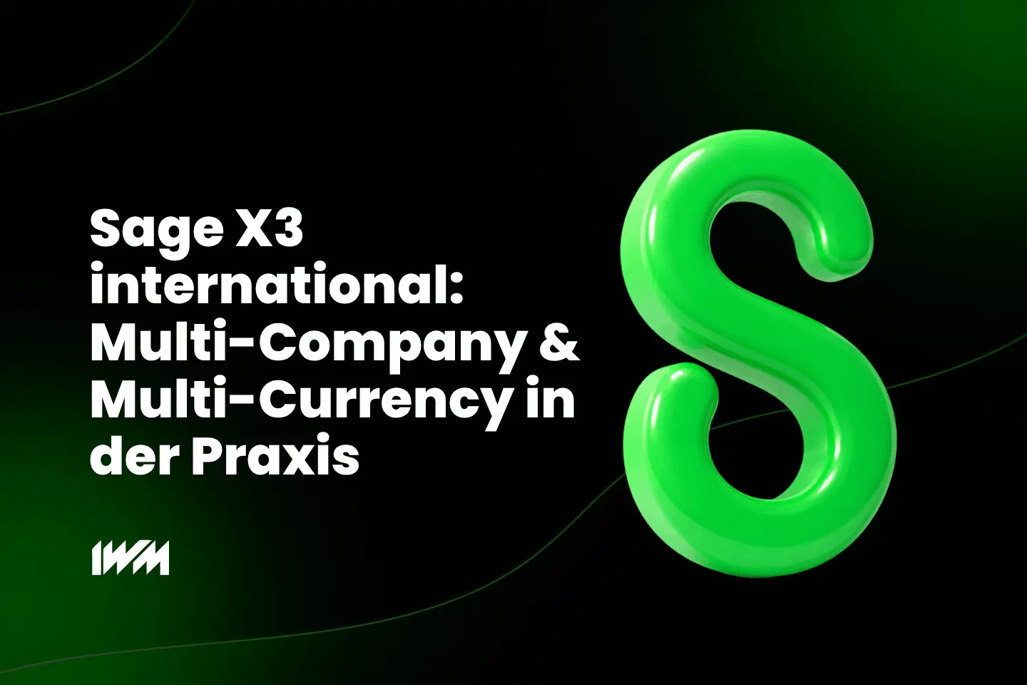 Sage X3 international: Multi-Company und Multi-Currency in der Praxis